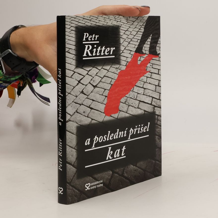 Petr Ritter A poslední přišel kat