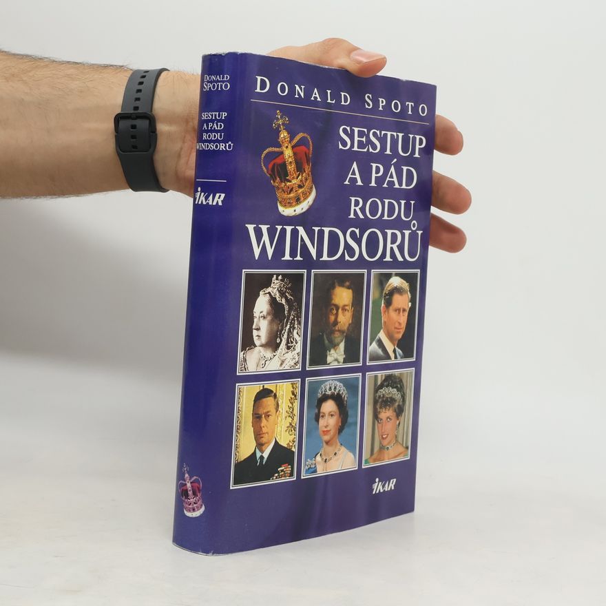 Donald Spoto Sestup a pád rodu Windsorů