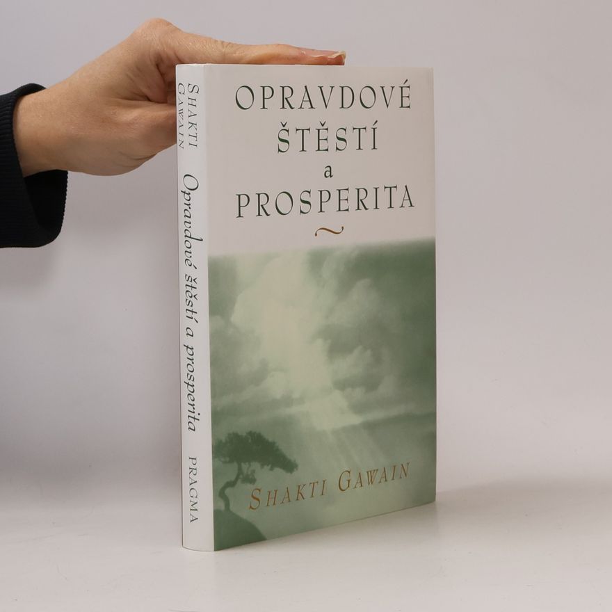 Shakti Gawain Opravdové štěstí a prosperita