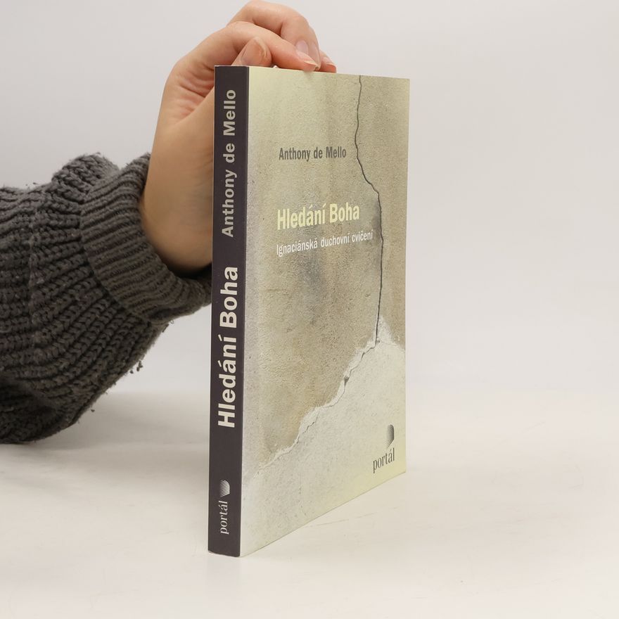 Anthony de Mello Hledání Boha. Ignaciánská duchovní cvičení.