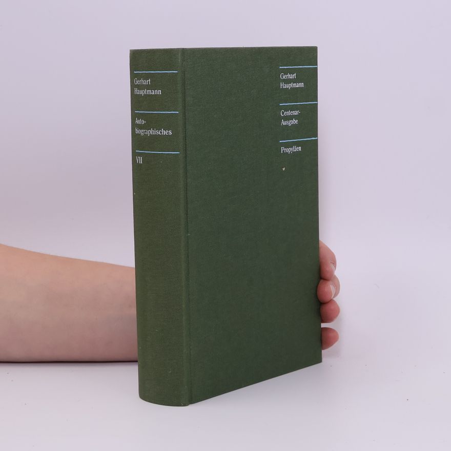 Gerhart Hauptmann Sämtliche Werke VII. Autobiographisches