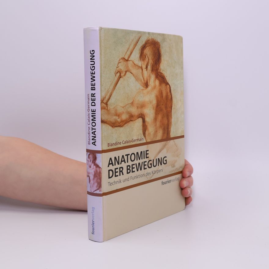 Blandine Calais-Germain Anatomie der Bewegung