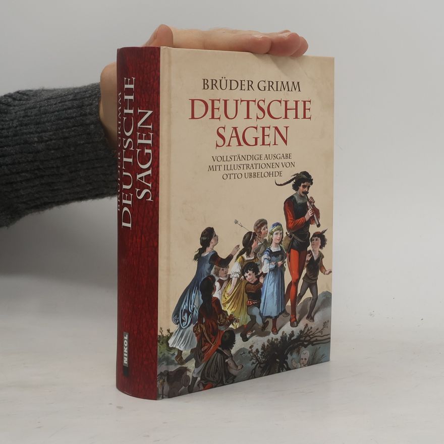 Jacob Ludwig Karl Grimm Deutsche Sagen