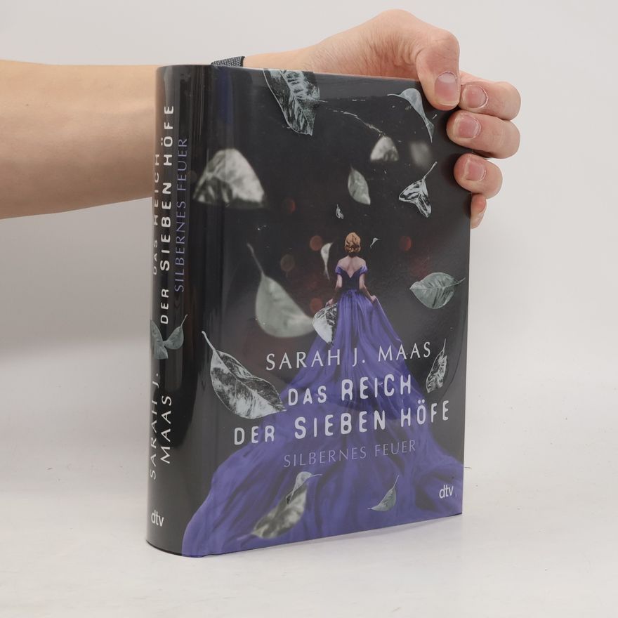 Sarah J. Maas Das Reich der sieben Höfe - silbernes Feuer