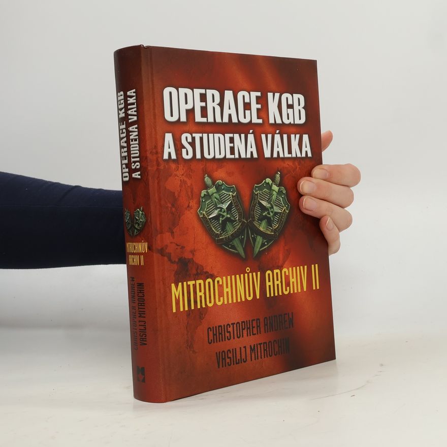 Christopher Andrew Operace KGB a studená válka. Mitrochinův archiv II