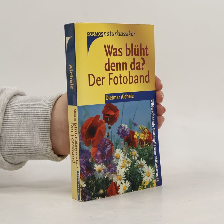 Dietmar Ernst Aichele Was blüht denn da?