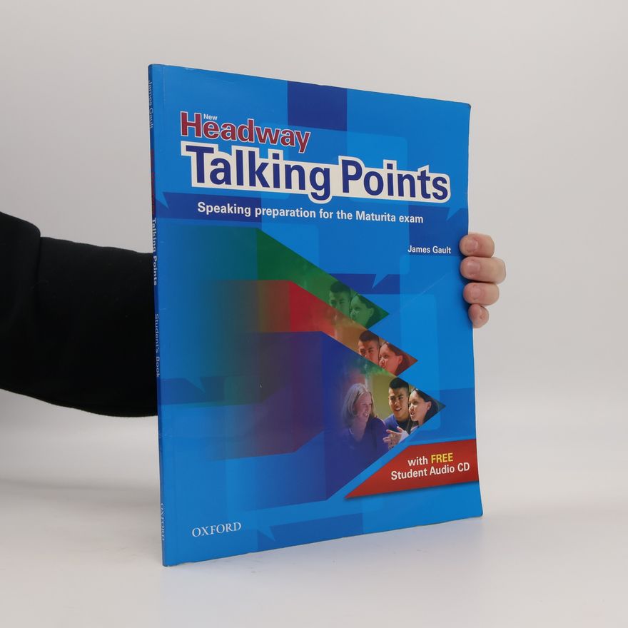James Gault New Headway - Talking points: Speaking preparation for the maturita exam