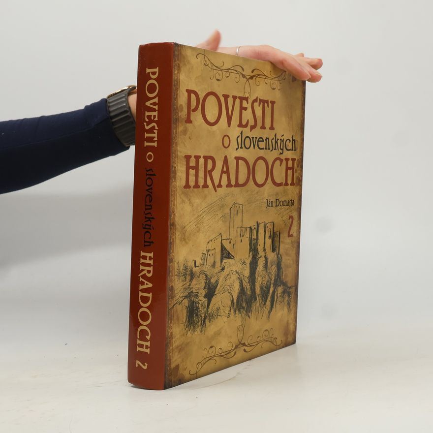 Ján Domasta Povesti o slovenských hradoch 2
