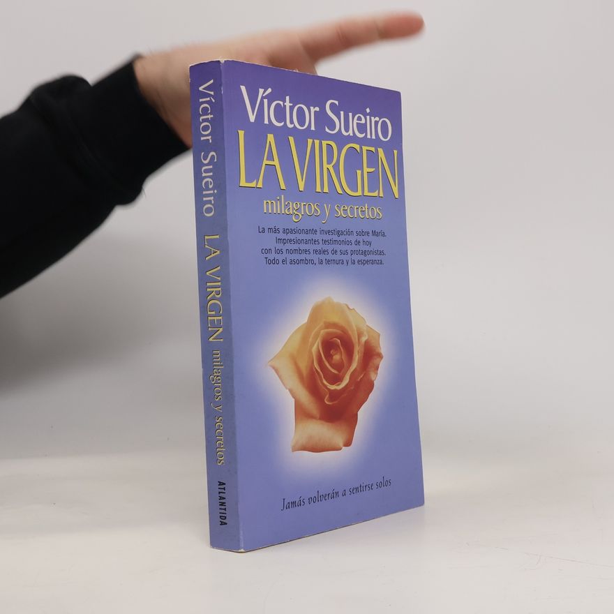 Víctor Sueiro La Virgen. Milagros y secretos