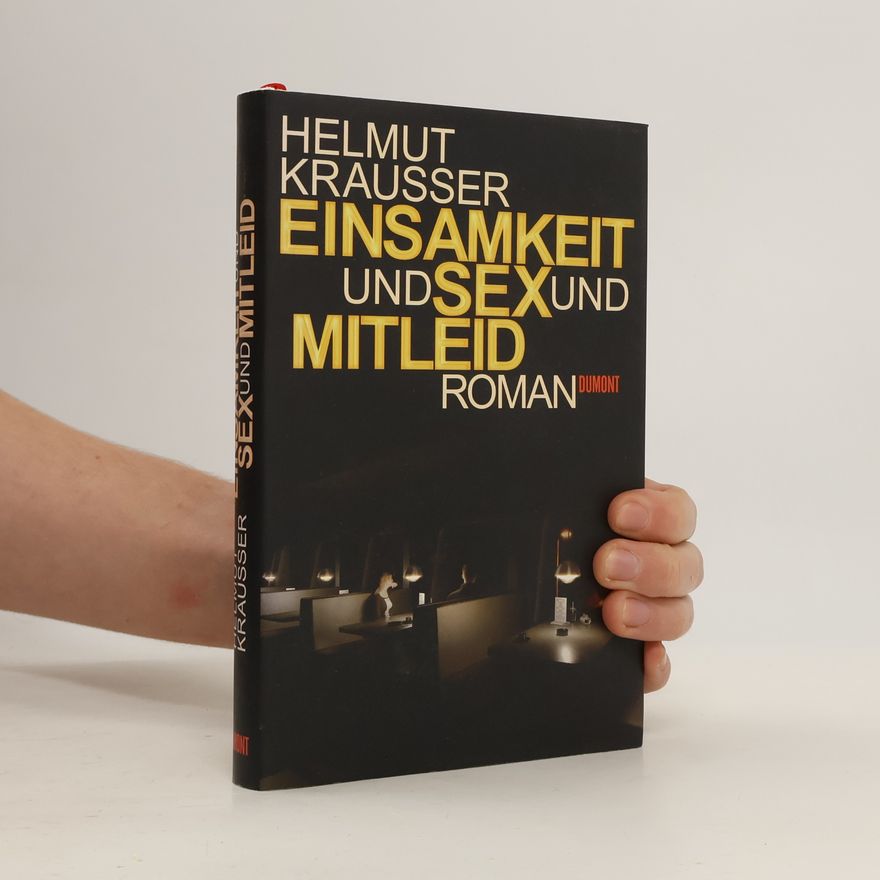 Helmut Krausser Einsamkeit und Sex und Mitleid