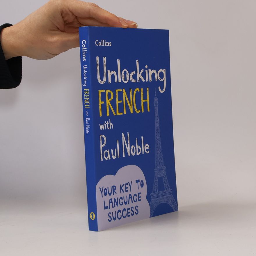 Paul Noble Unlocking French with Paul Noble