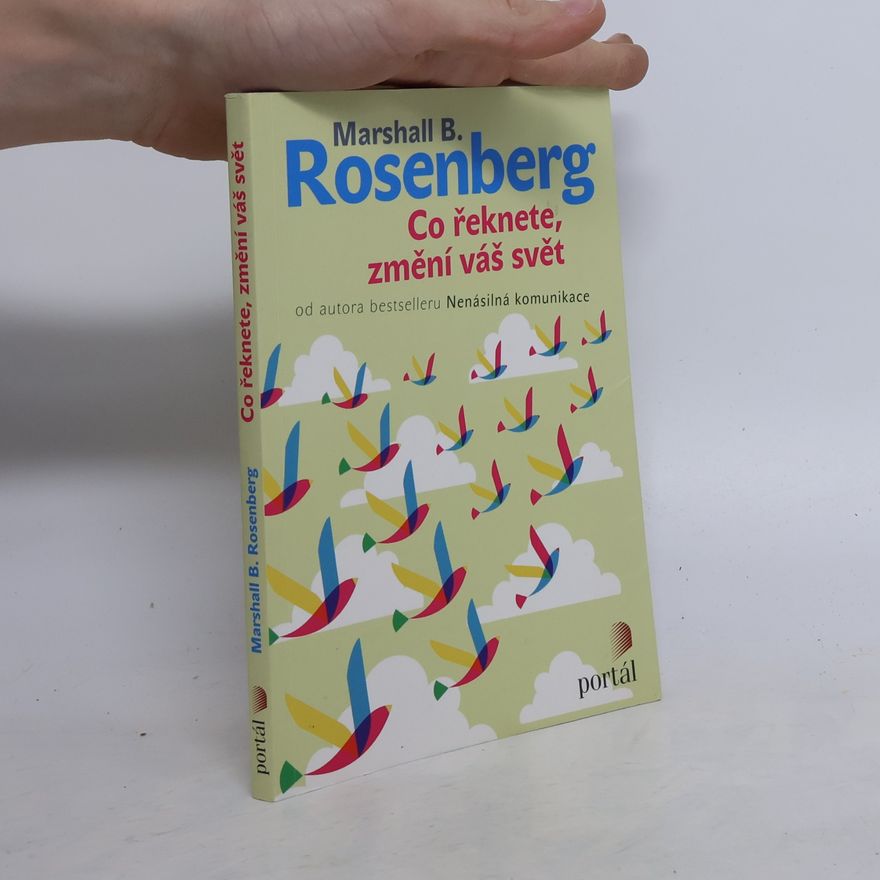 Marshall Rosenberg Co řeknete, změní váš svět