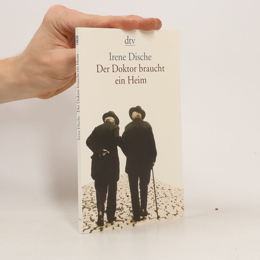 Irene Dische Der Doktor braucht ein Heim