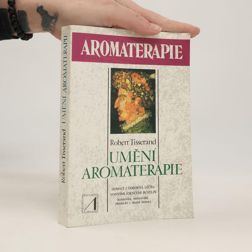 Robert Tisserand Umění aromaterapie