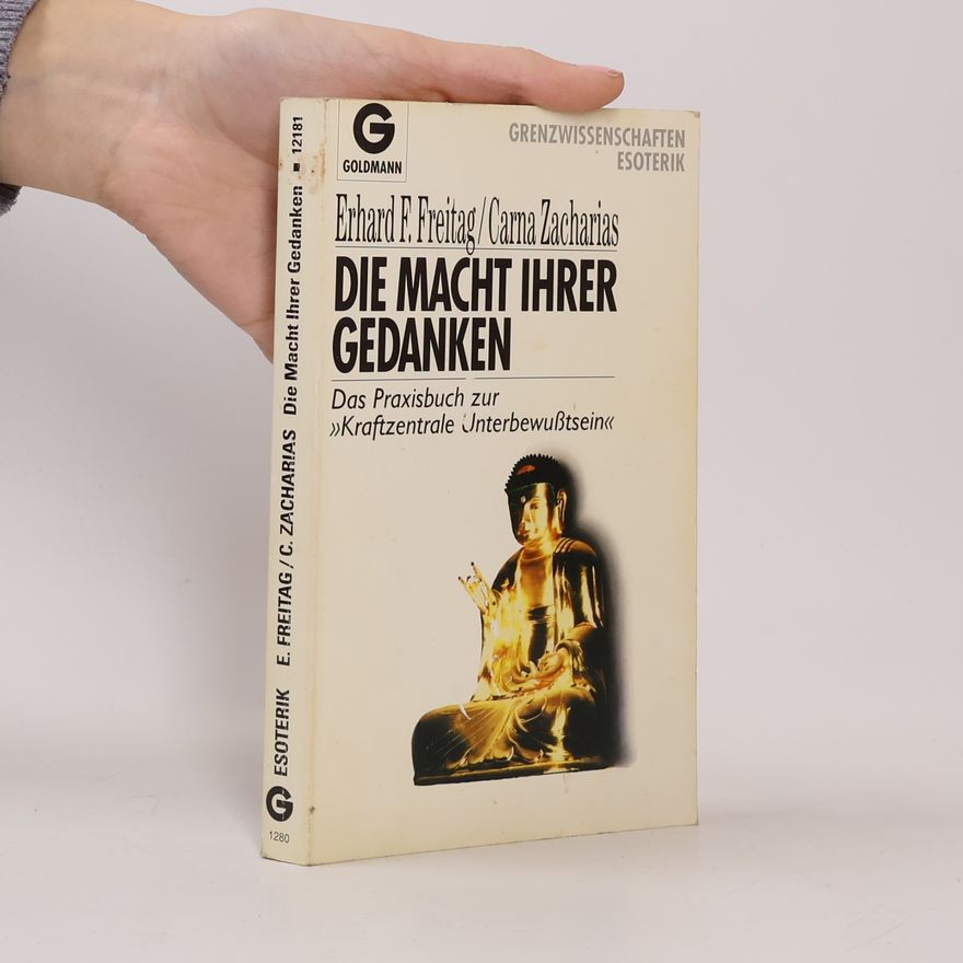 Erhard F. Freitag Die Macht Ihrer Gedanken