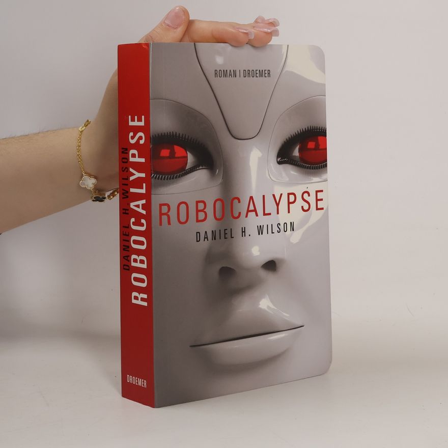 Daniel H. Wilson Robocalypse