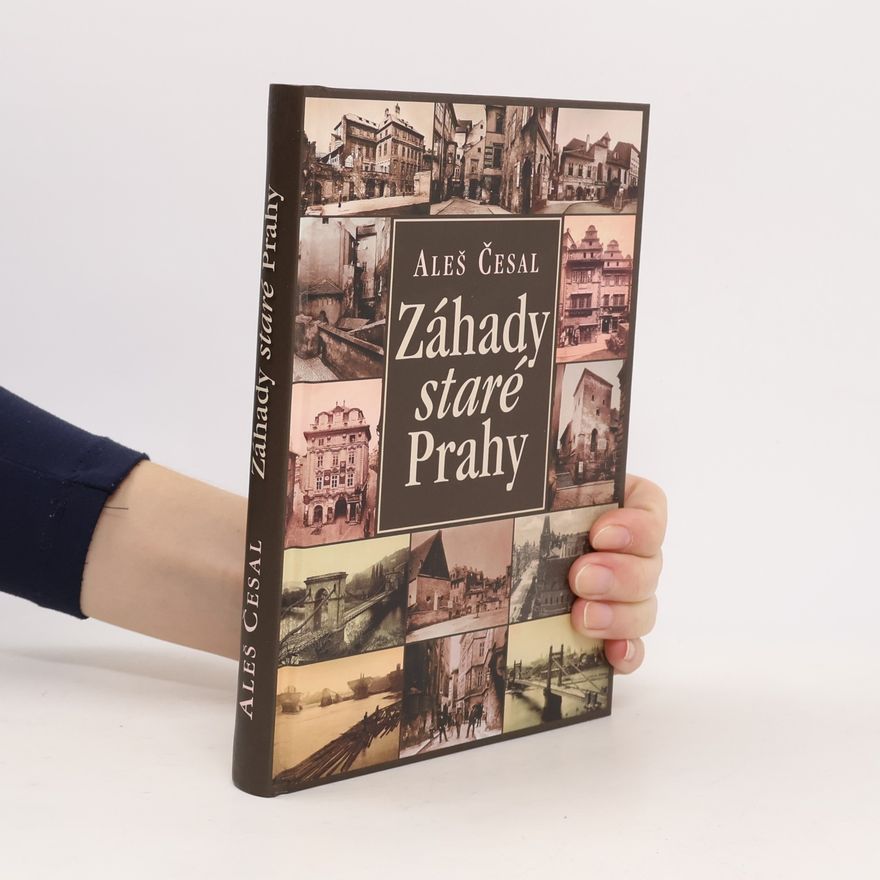 Aleš Česal Záhady staré Prahy