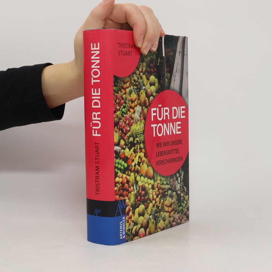 Tristram Stuart Für die Tonne