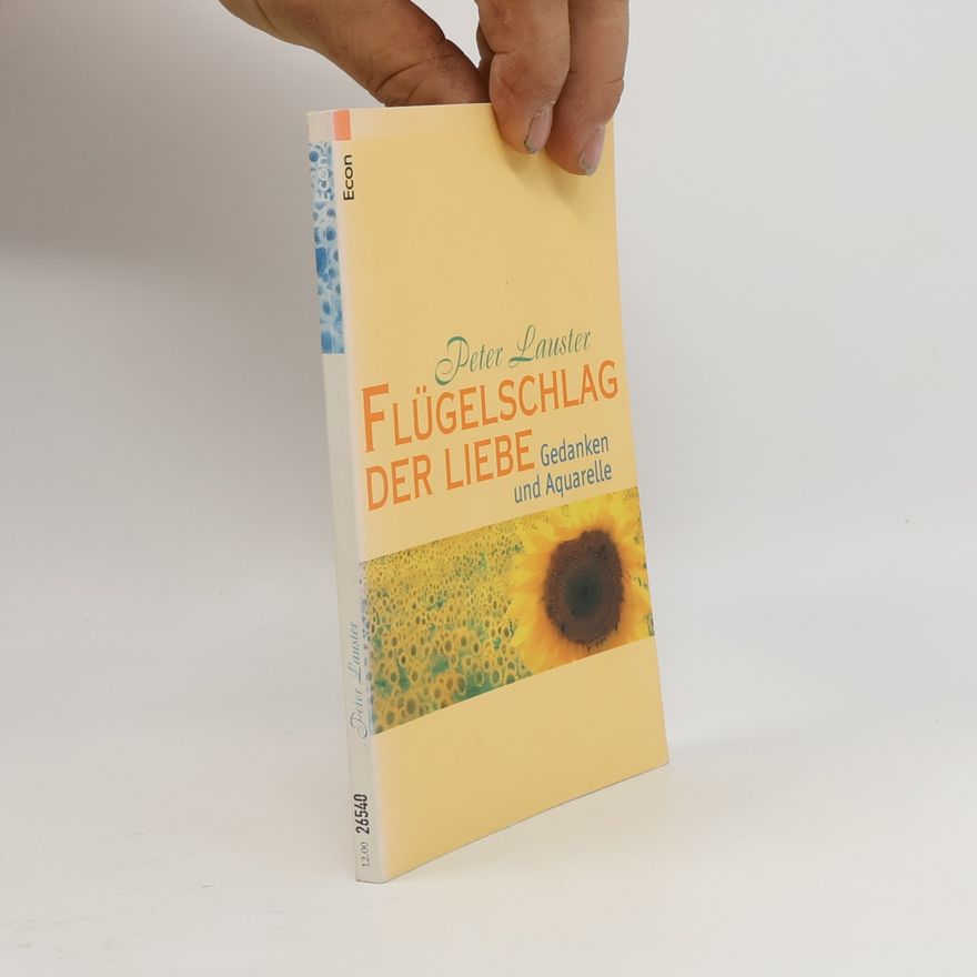 Peter Lauster Flügelschlag der Liebe
