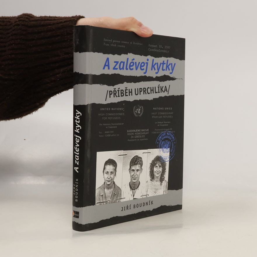 Jiří Boudník A zalévej kytky. Příběh uprchlíka