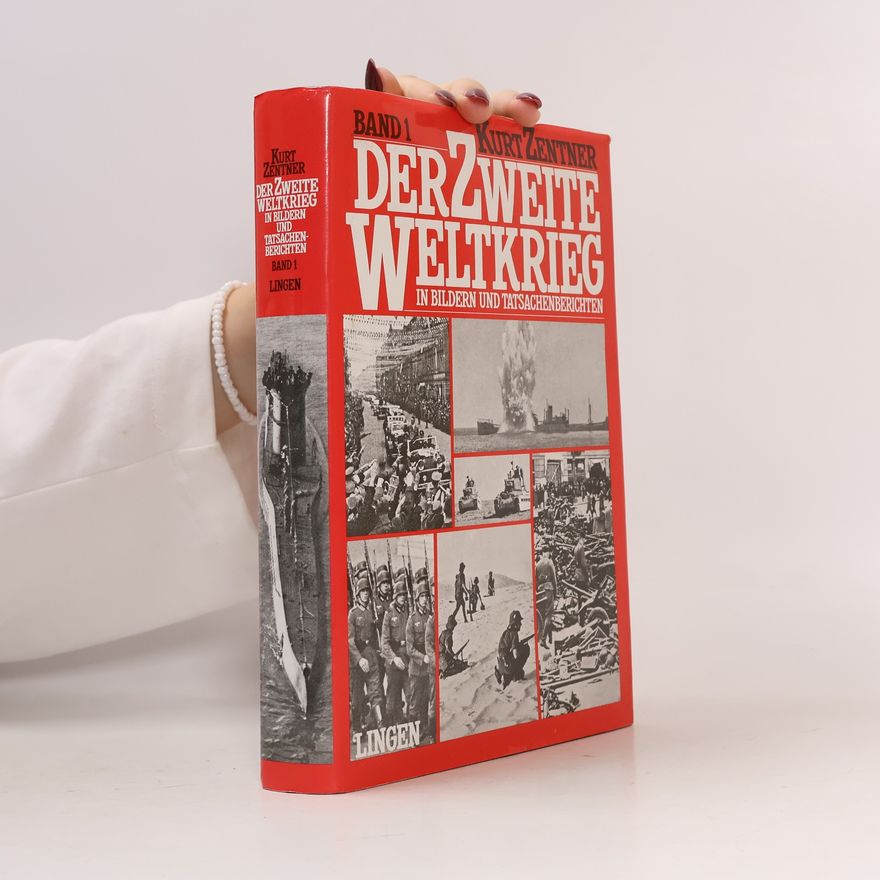Kurt Zentner Der zweite Weltkrieg in Bildern und Tatsachenberichten 1