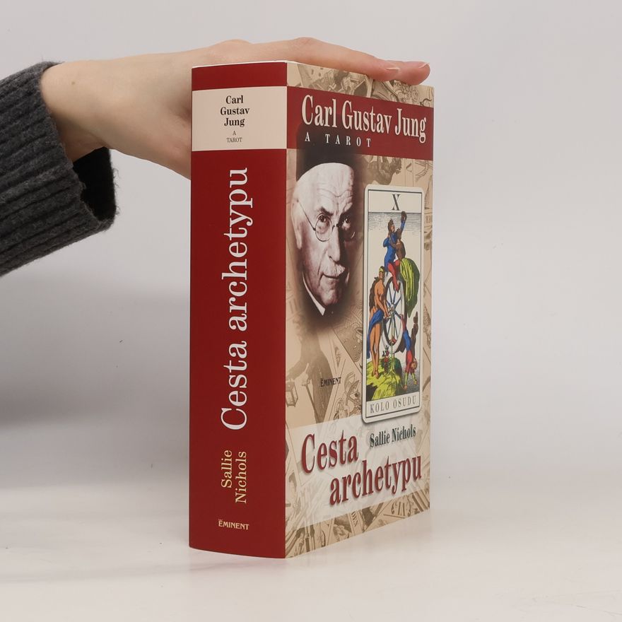 Sallie Nichols Carl Gustav Jung a tarot. Cesta archetypu