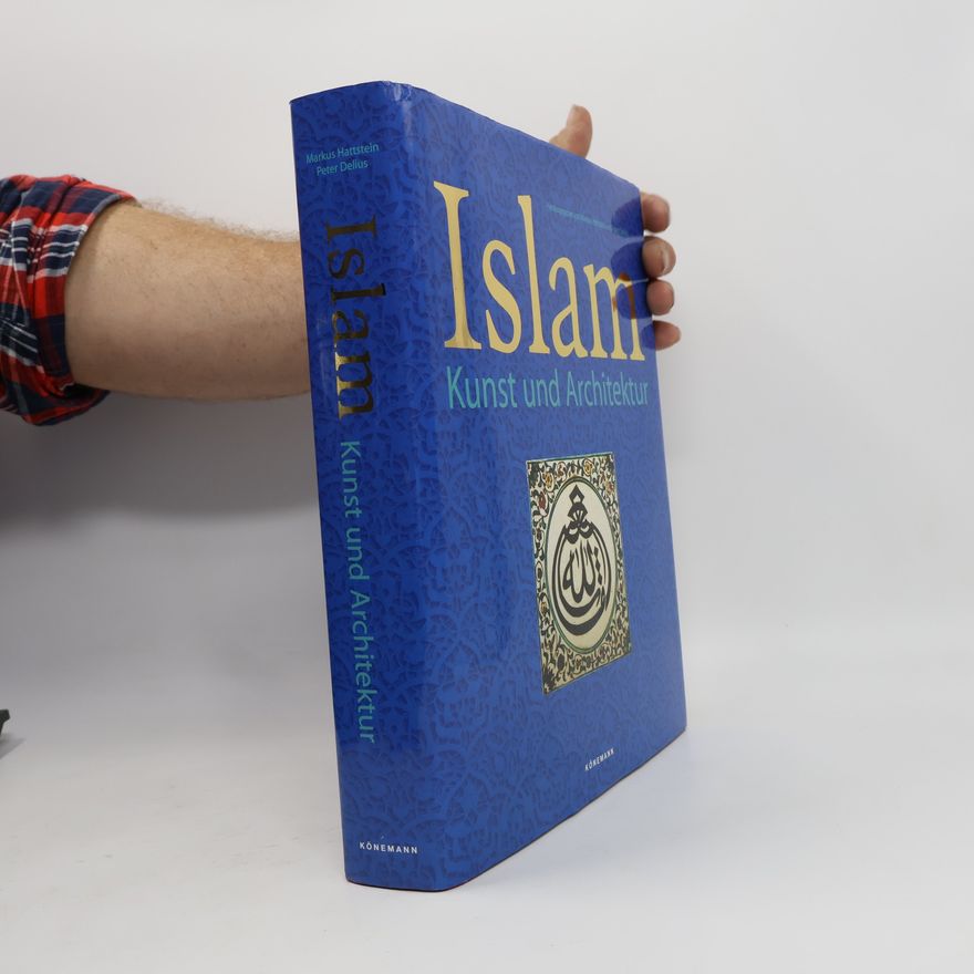 Markus Hattstein Islam : Kunst und Architektur