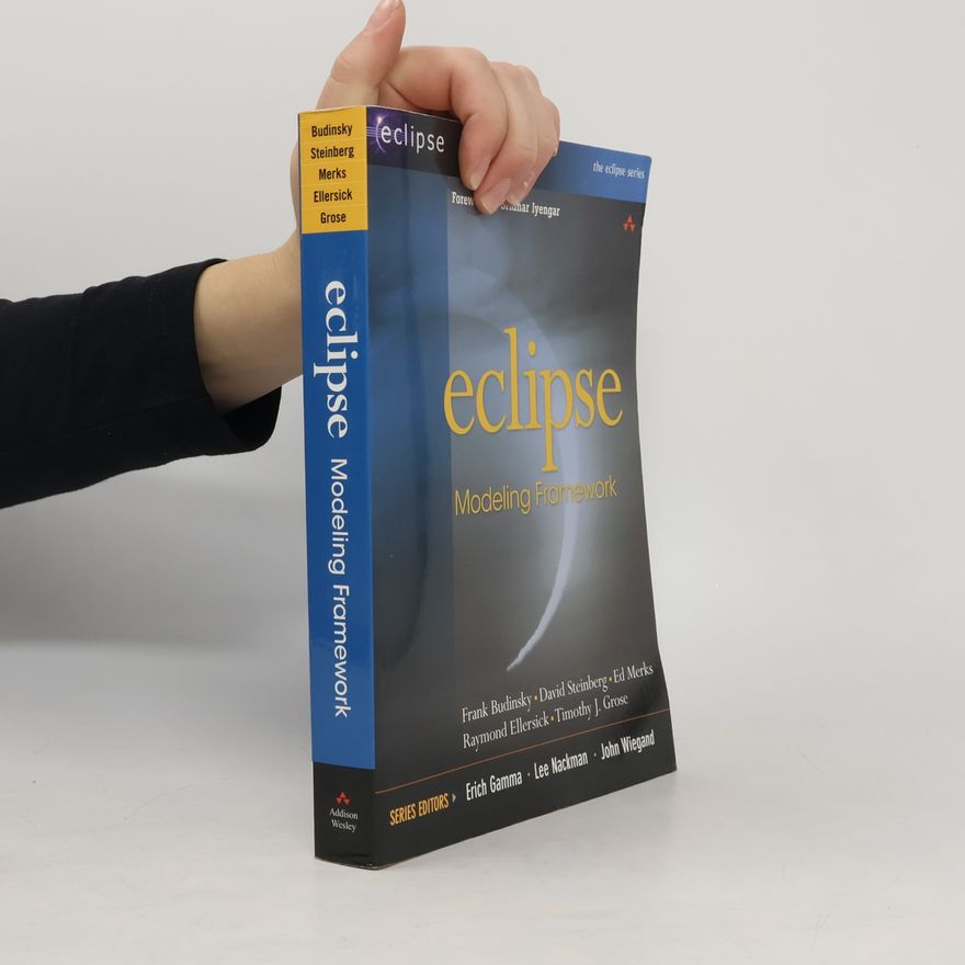 John Wiegand The Eclipse Series: Eclipse Modeling Framework