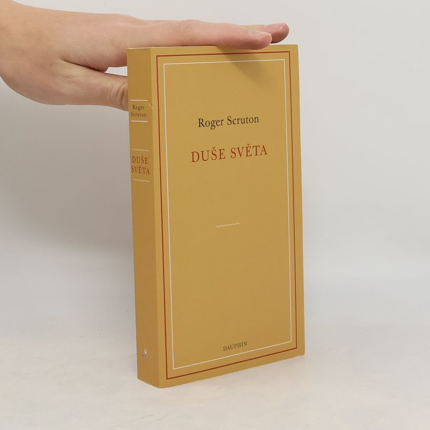 Roger Scruton Duše světa