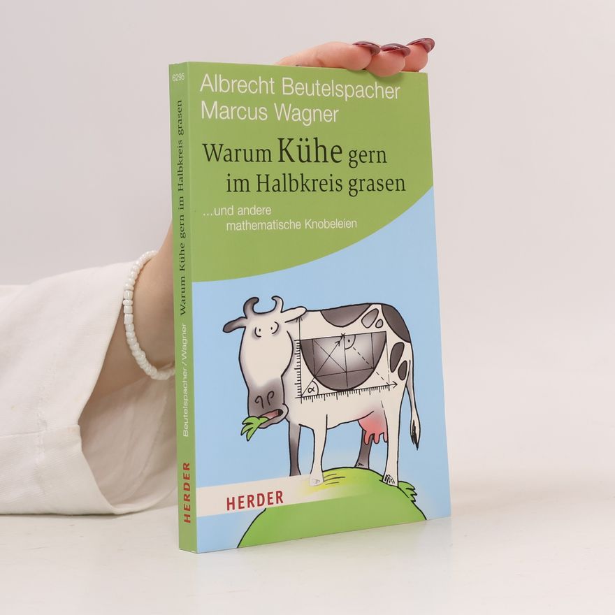 Albrecht Beutelspacher Warum Kühe gern im Halbkreis grasen