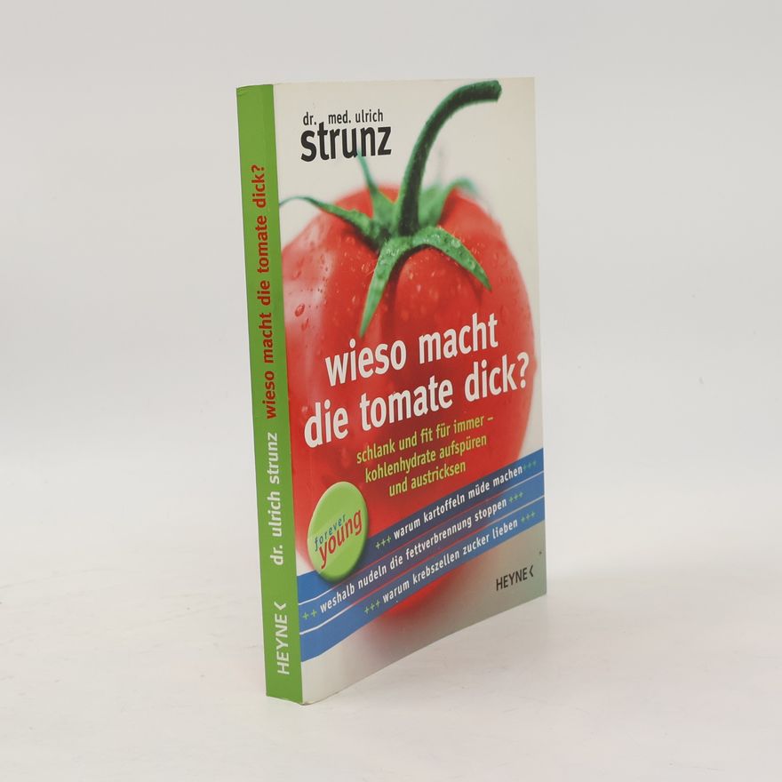 Ulrich Strunz Wieso macht die Tomate dick?