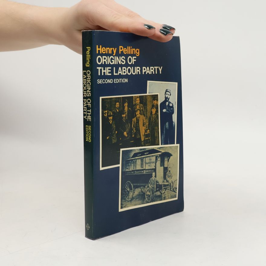 Henry Pelling Origins Of The Labour Party 1880-1900: Second Edition