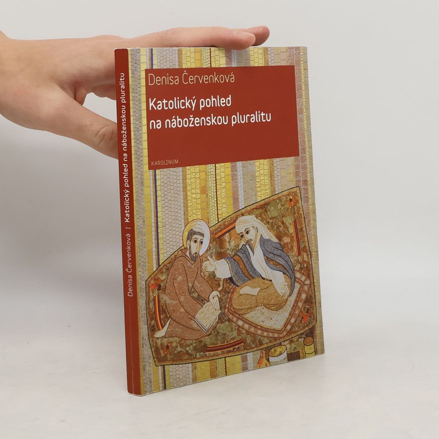 Denisa Červenková Katolický pohled na náboženskou pluralitu