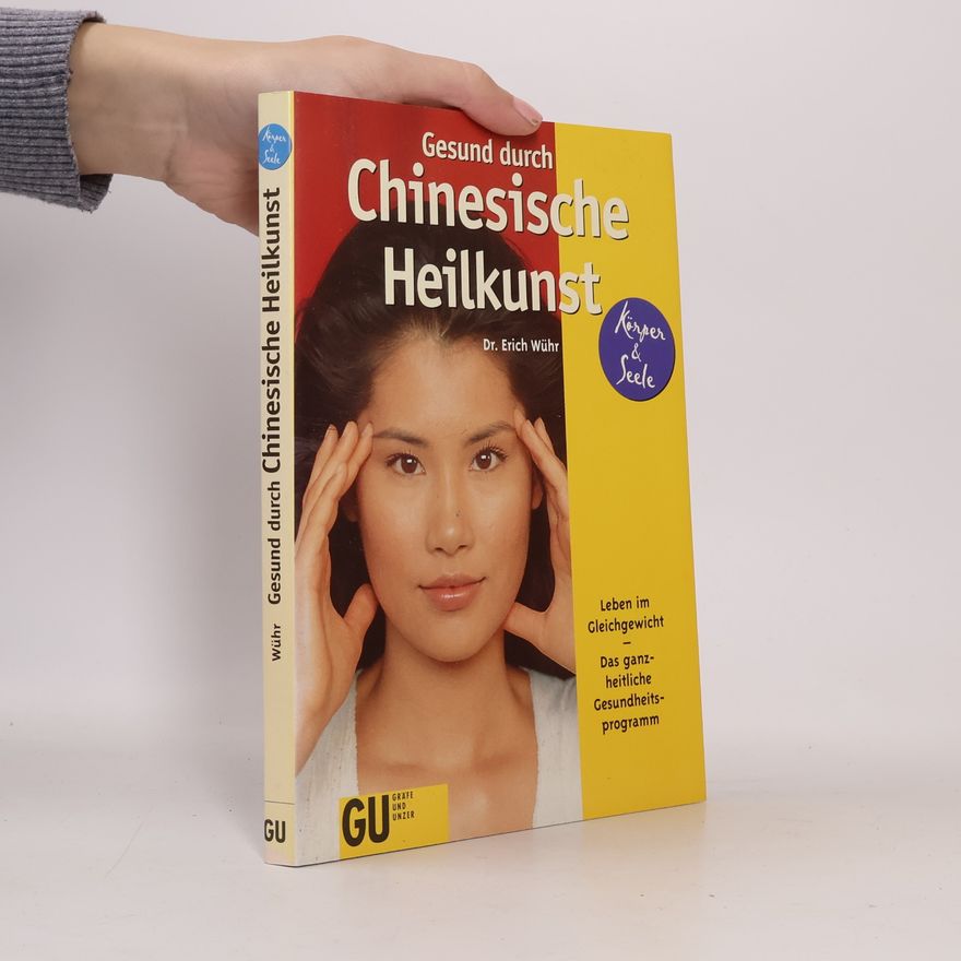 Erich Wühr Gesund durch chinesische Heilkunst