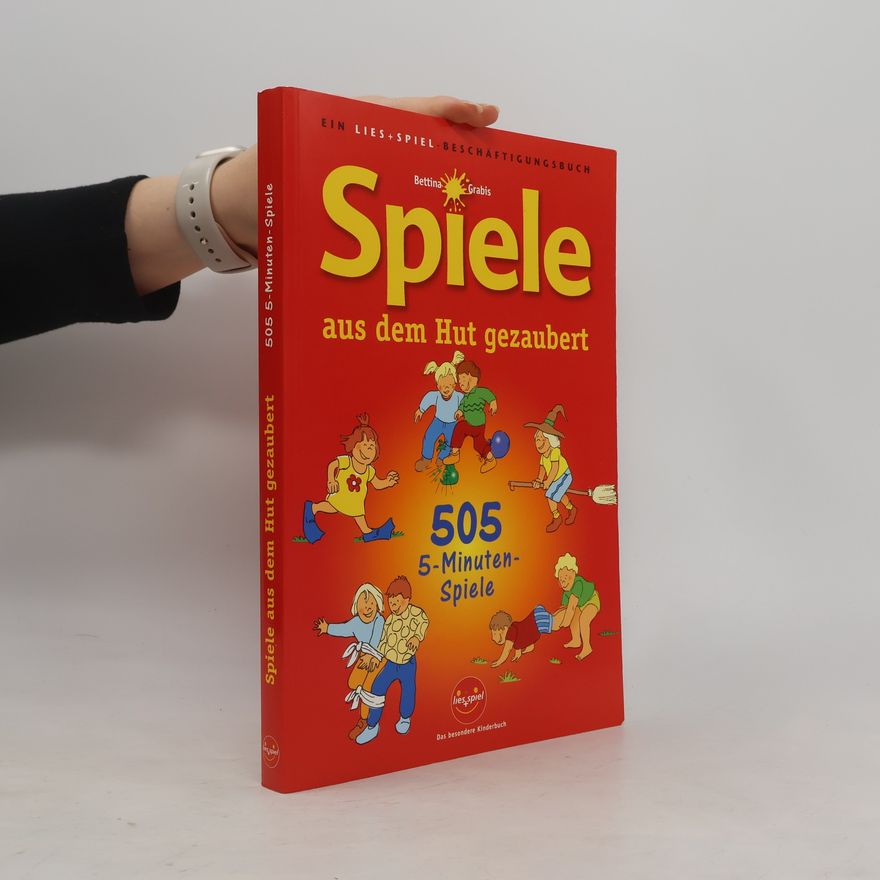 Bettina Kienitz Spiele aus dem Hut gezaubert. 505 5-Minuten Spiele