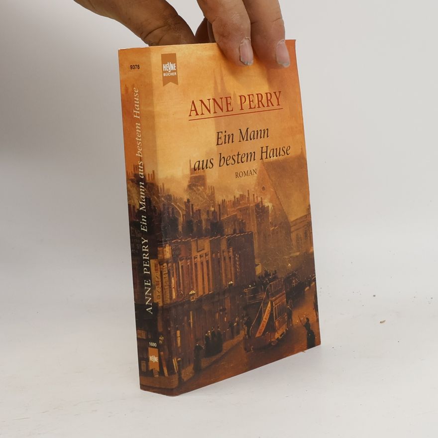 Anne Perry Ein Mann aus bestem Hause