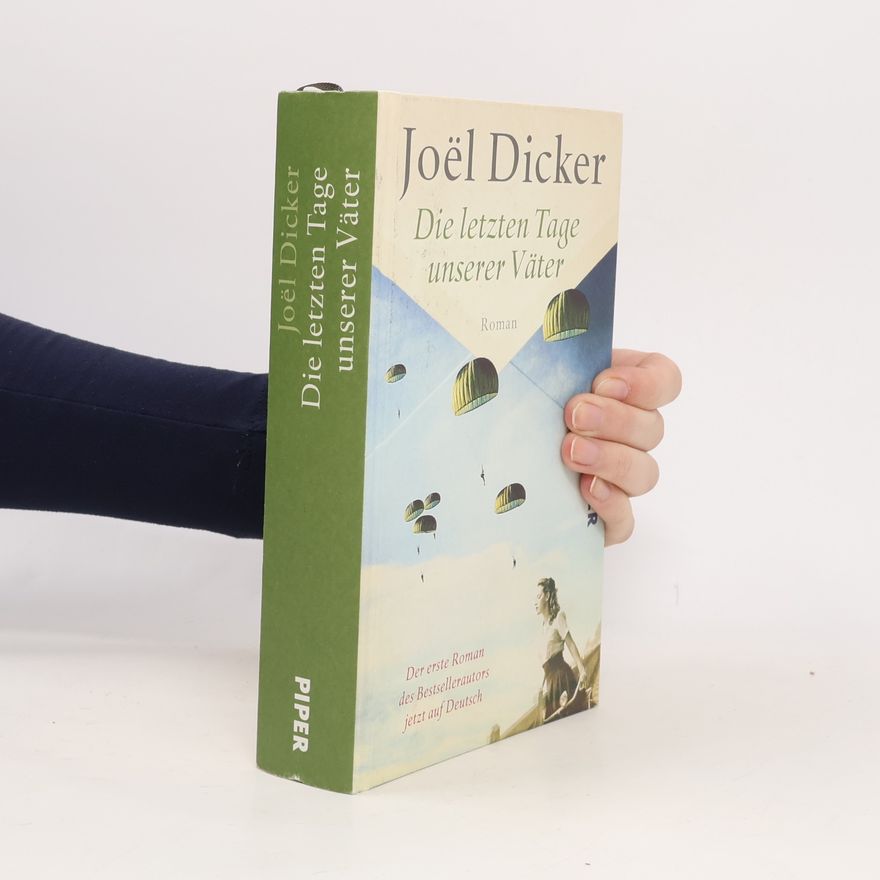 Joël Dicker Die letzten Tage unserer Väter