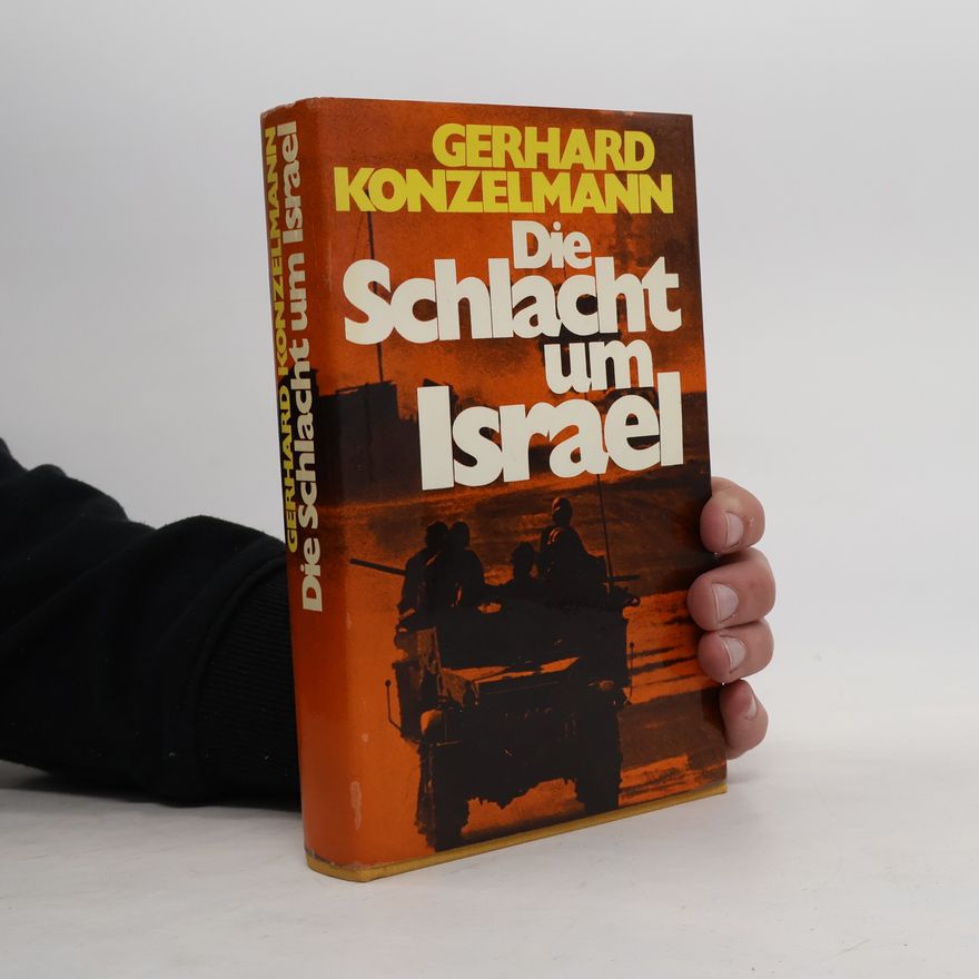 Gerhard Konzelmann Die Schlacht um Israel