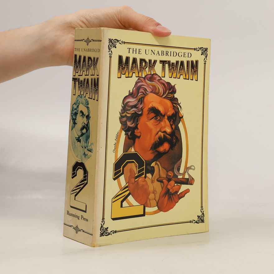 Mark Twain The Unabridged Mark Twain 2