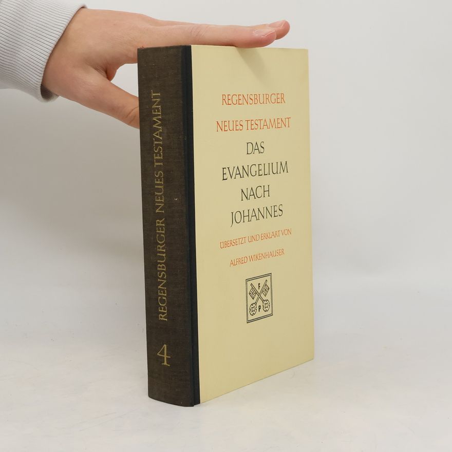 Alfred Wikenhauser Regensburger Neues Testament 4. Das Evangelium des Johannes