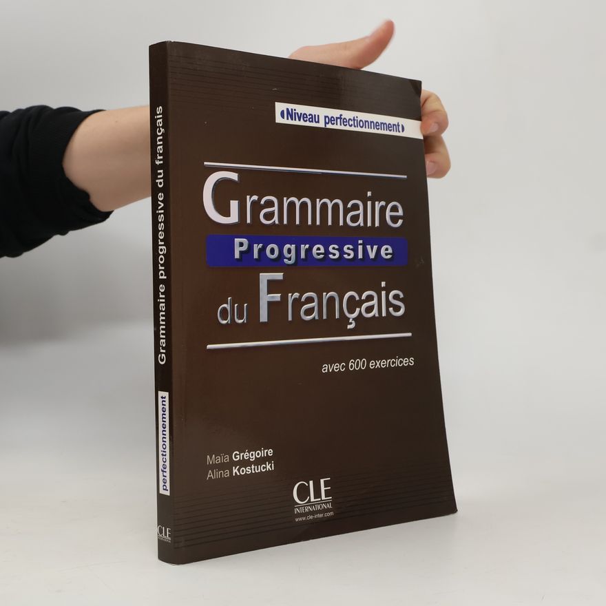 Collectif d'auteurs Grammaire progressive du Français. Niveau perfectionnement