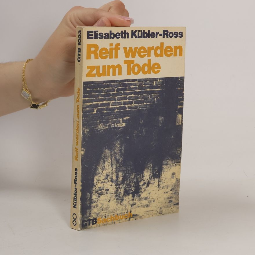 Elisabeth Kübler-Ross Reif werden zum Tode