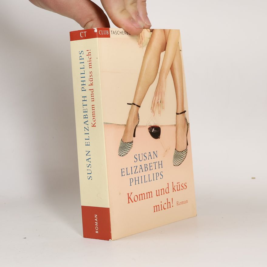 Susan Elizabeth Phillips Komm und küss mich!