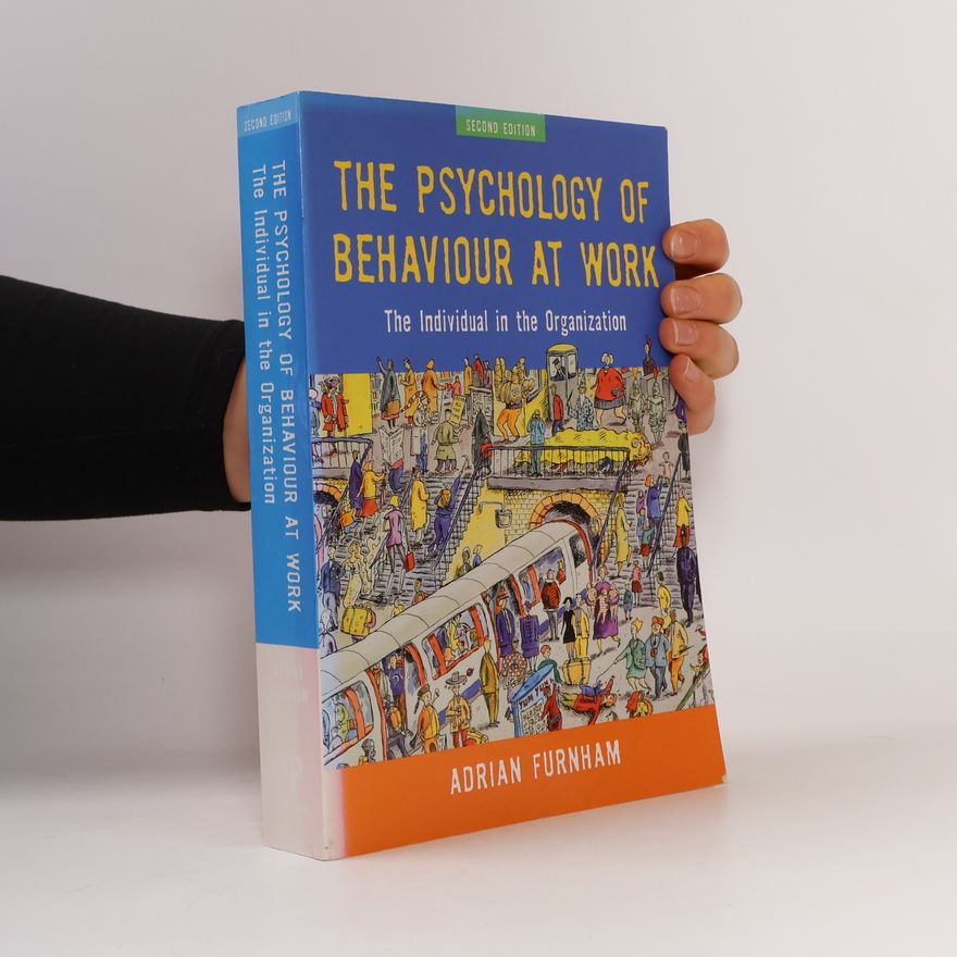 Adrian Furnham The Psychology of Behaviour at Work
