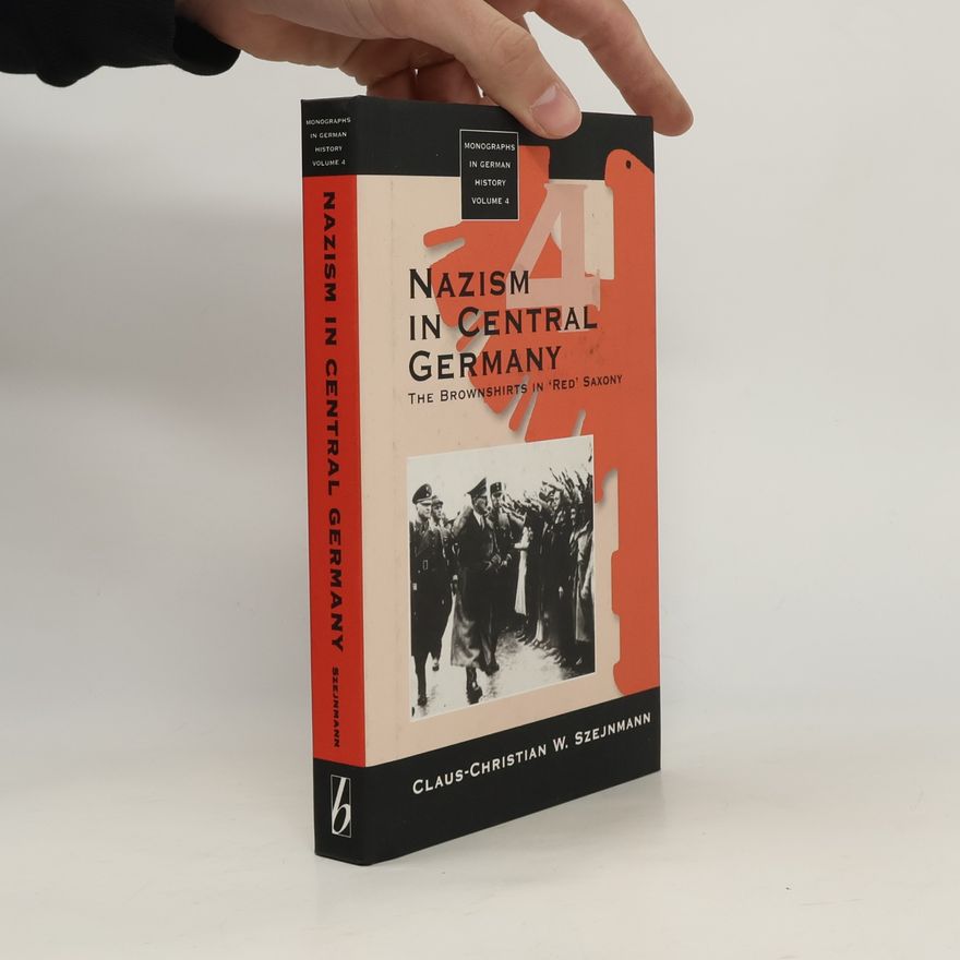 Claus Christian W. Szejnmann Nazism in central Germany