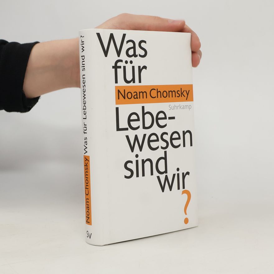 Noam Chomsky Was für Lebewesen sind wir?