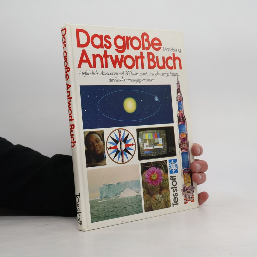 Emmanuel Devocht Das große Antwort Buch. Ausführliche Antworten auf 200 interessante und schwierige Fragen, die Kinder am häufigsten stellen