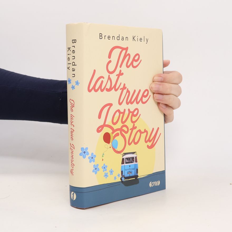 Brendan Kiely The last true love story