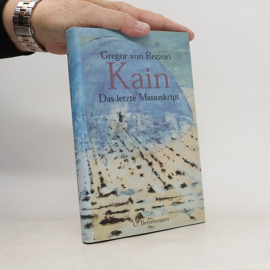 Gregor von Rezzori Kain. Das letzte Manuskript