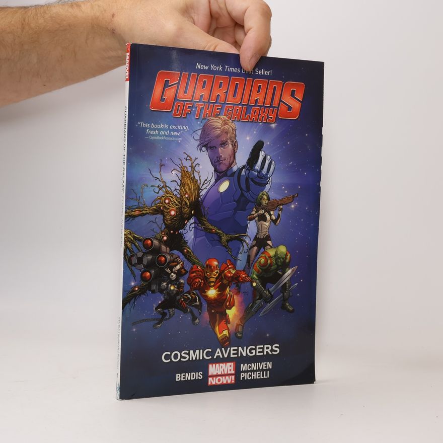 Brian Michael Bendis Guardians Of The Galaxy Volume 1: Cosmic Avengers (marvel Now)
